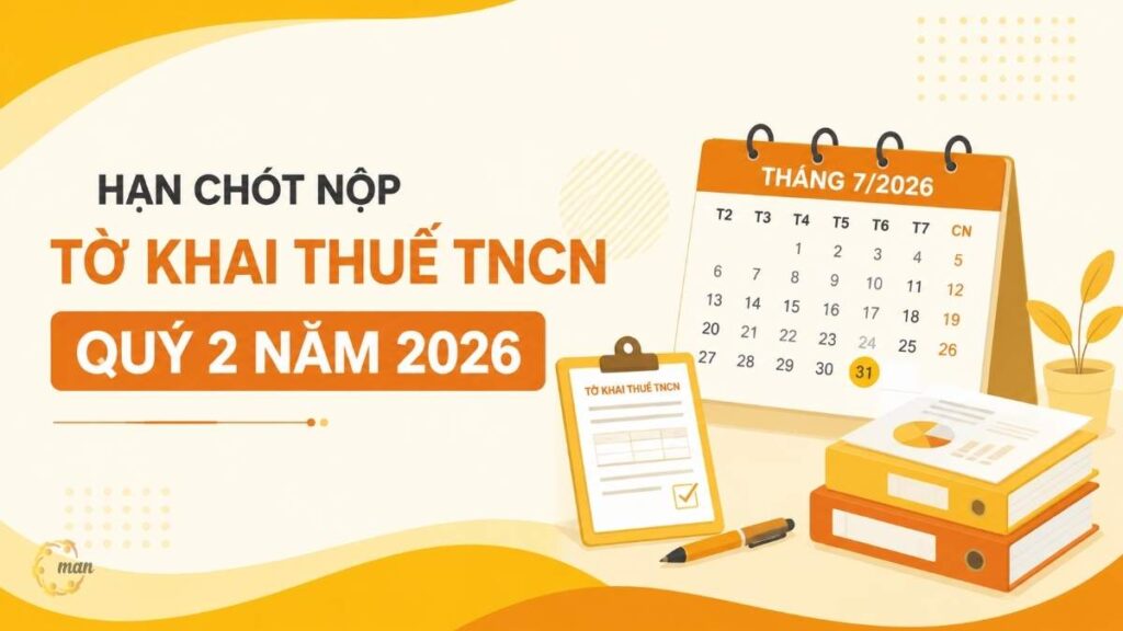 Hạn chót nộp tờ khai thuế TNCN Quý 2 năm 2026
