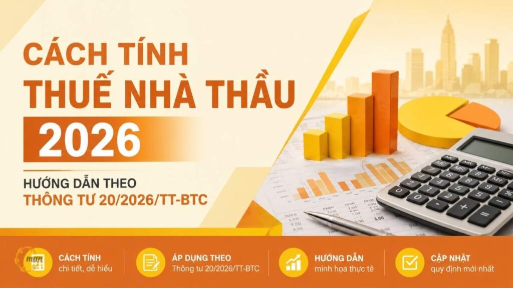 Cách tính thuế nhà thầu 2026