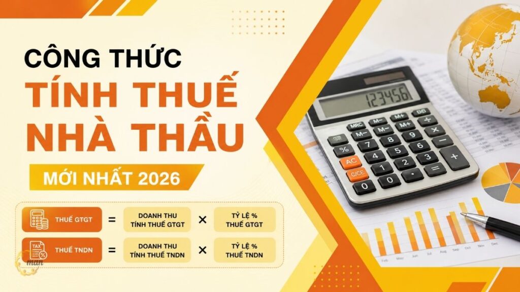 Công thức tính thuế nhà thầu mới nhất 2026