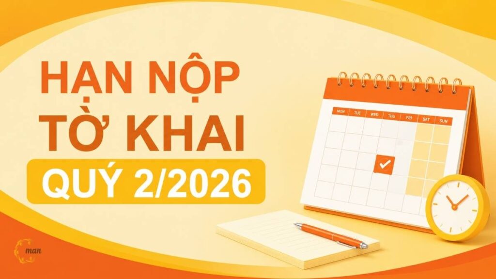 Hạn nộp tờ khai quý 2/2026