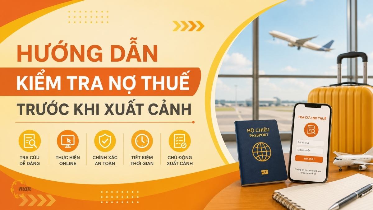 Hướng dẫn kiểm tra nợ thuế trước khi xuất cảnh