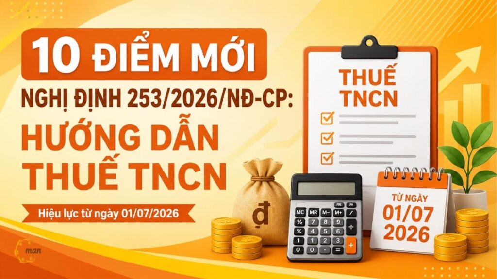 10 Điểm Mới Nghị định 253/2026/NĐ-CP: Hướng Dẫn Thuế TNCN