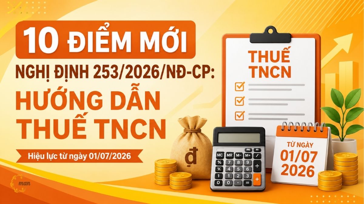 10 Điểm Mới Nghị định 253/2026/NĐ-CP: Hướng Dẫn Thuế TNCN