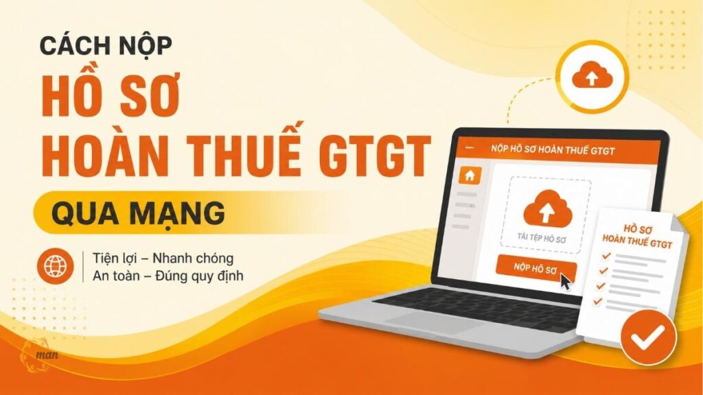 Cách nộp hồ sơ hoàn thuế GTGT qua mạng