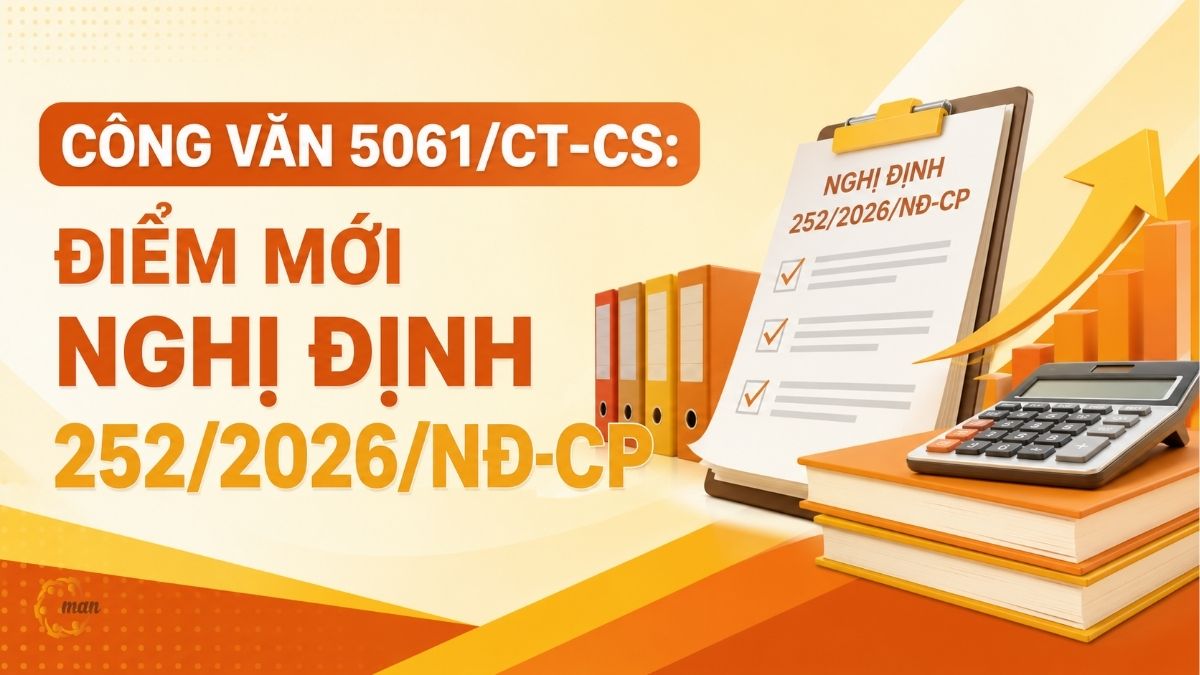Công văn 5061/CT-CS: Điểm Mới Nghị Định 252/2026/NĐ-CP