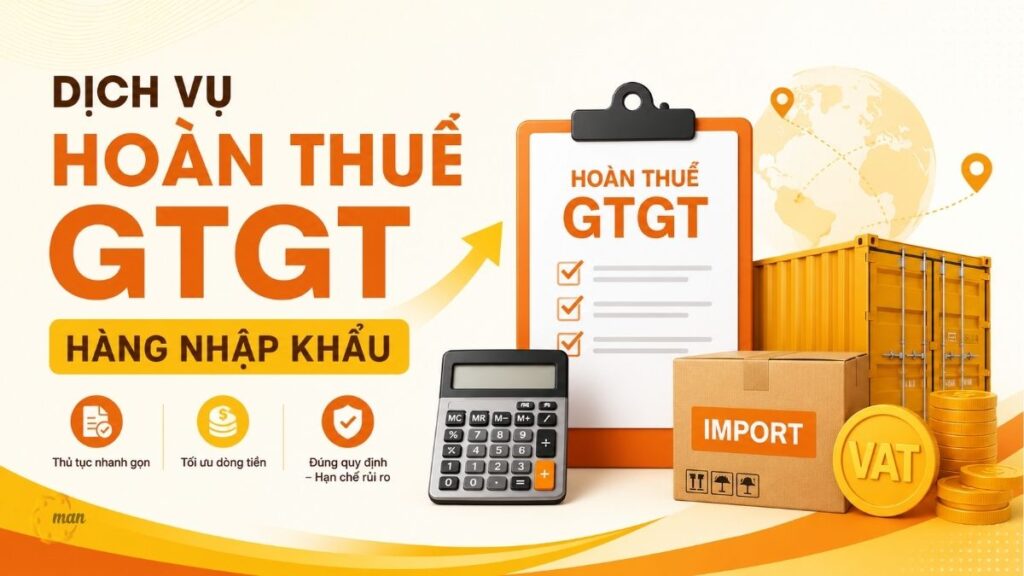 Dịch vụ hoàn thuế GTGT hàng nhập khẩu