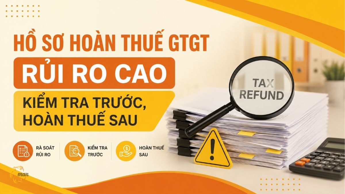 Hồ sơ hoàn thuế GTGT rủi ro cao kiểm tra trước, hoàn thuế sau