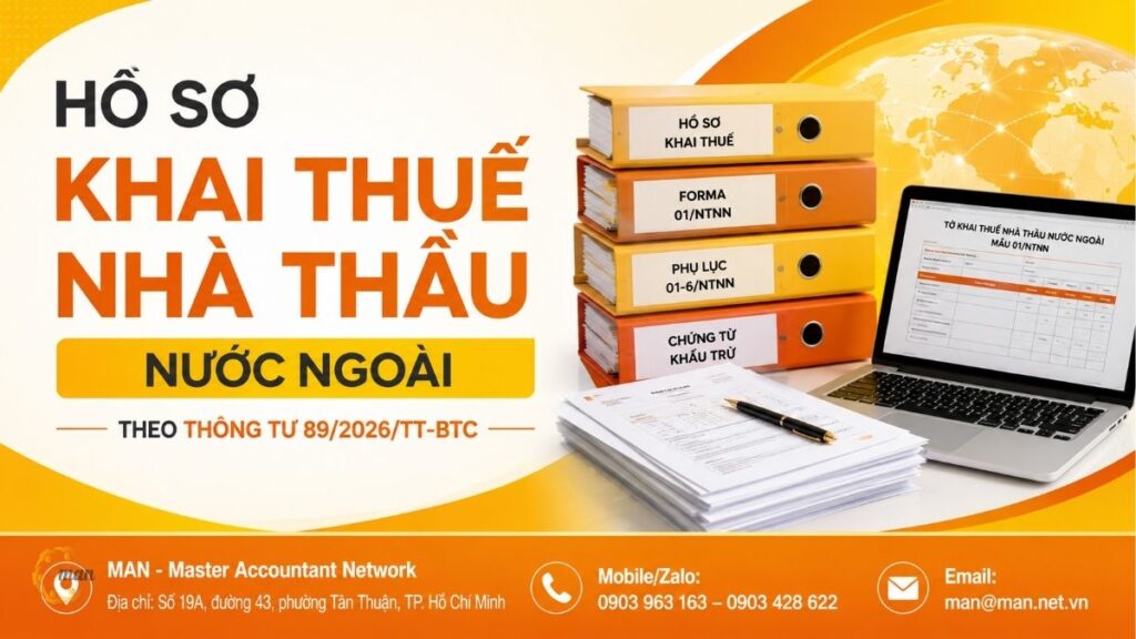 Trọn bộ hồ sơ khai thuế nhà thầu nước ngoài theo Thông tư 89/2026/TT-BTC
