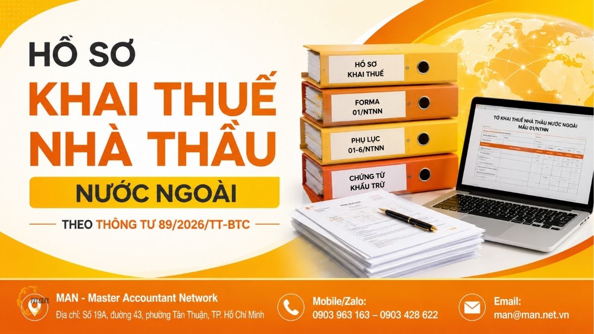 Trọn bộ hồ sơ khai thuế nhà thầu nước ngoài theo Thông tư 89/2026/TT-BTC