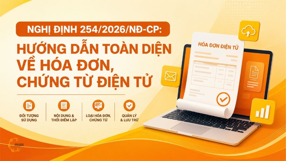 Nghị định 254/2026/NĐ-CP: Hướng dẫn toàn diện về hóa đơn, chứng từ điện tử