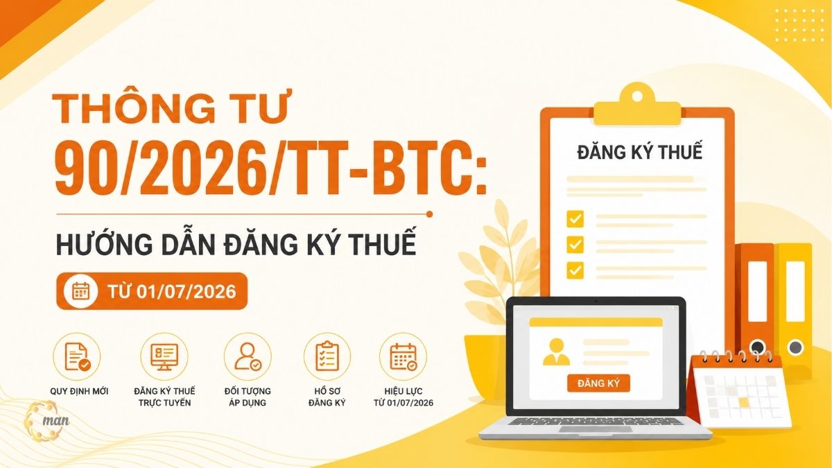 Thông tư 90/2026/TT-BTC: Hướng dẫn đăng ký thuế từ 01/07/2026