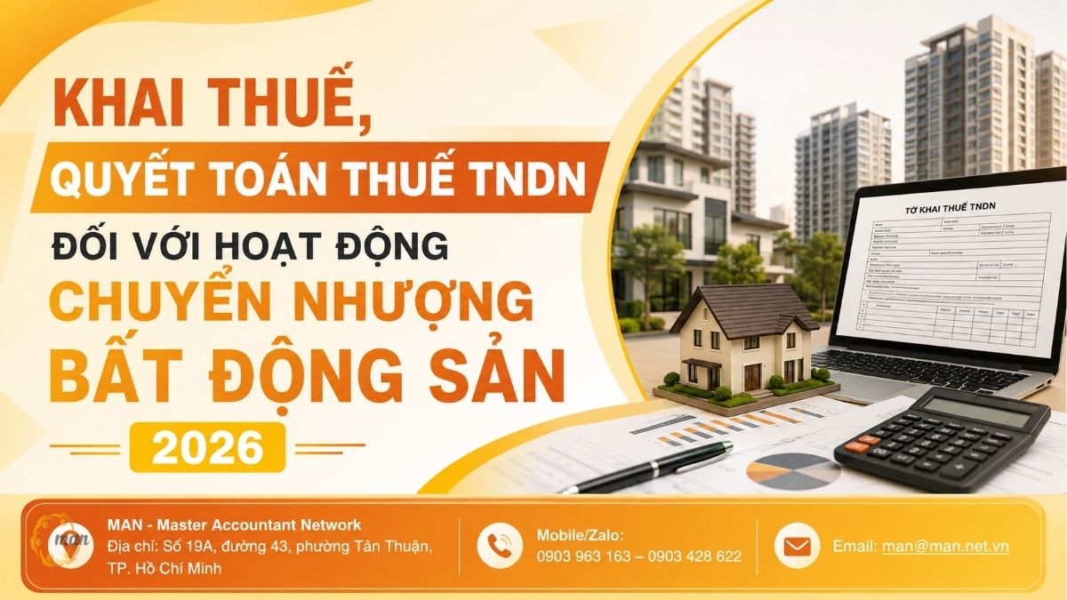 Khai thuế, quyết toán thuế TNDN đối với hoạt động chuyển nhượng bất động sản 2026