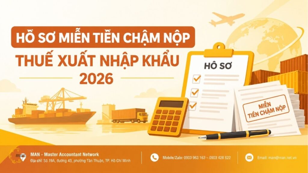 Hồ sơ miễn tiền chậm nộp thuế xuất nhập khẩu 2026