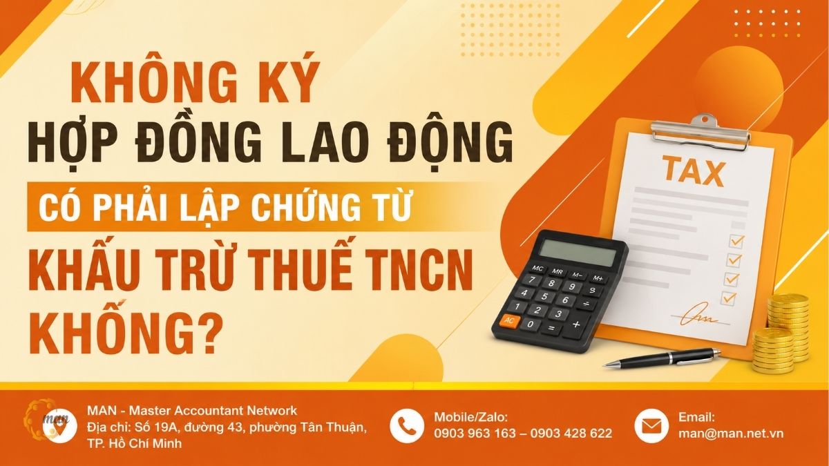 Không ký hợp đồng lao động có phải lập chứng từ khấu trừ thuế TNCN không?