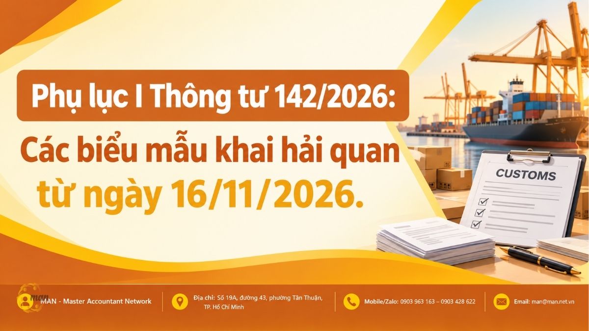 Phụ lục I Thông tư 142/2026: Các biểu mẫu khai hải quan từ ngày 16/11/2026