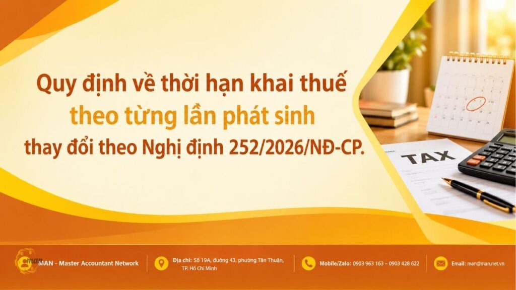 Quy định về thời hạn khai thuế theo từng lần phát sinh thay đổi theo Nghị định 252/2026/NĐ-CP