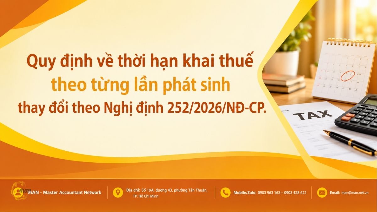 Quy định về thời hạn khai thuế theo từng lần phát sinh thay đổi theo Nghị định 252/2026/NĐ-CP