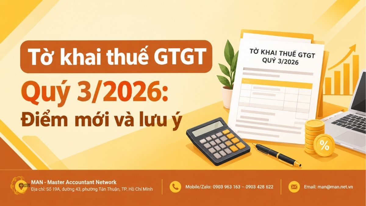 Tờ khai thuế GTGT Quý 3/2026: Điểm mới và lưu ý