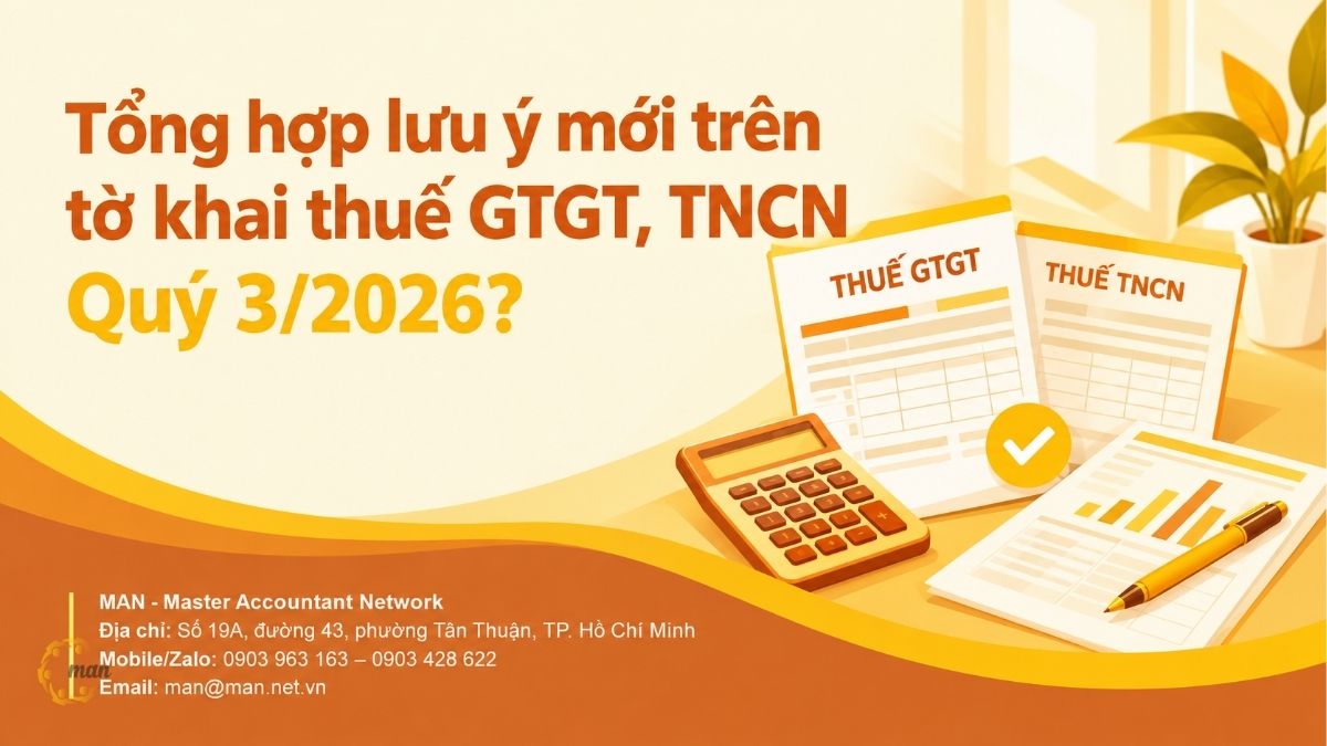 Tổng hợp lưu ý mới trên tờ khai thuế GTGT, TNCN Quý 3/2026?