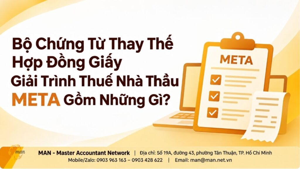 Bộ chứng từ thay thế hợp đồng giấy giải trình thuế nhà thầu META gồm những gì?