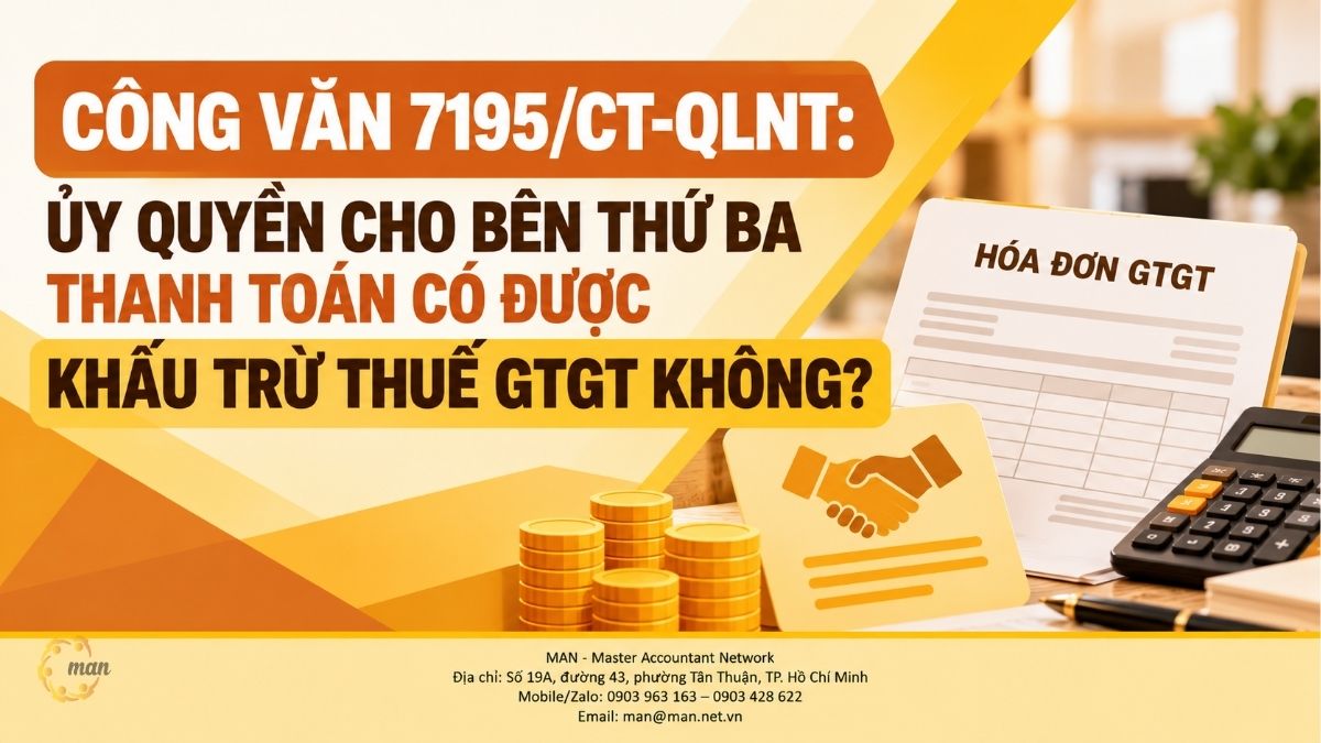 Công văn 7195/CT-QLNT: Ủy quyền cho bên thứ ba thanh toán có được khấu trừ thuế GTGT không?