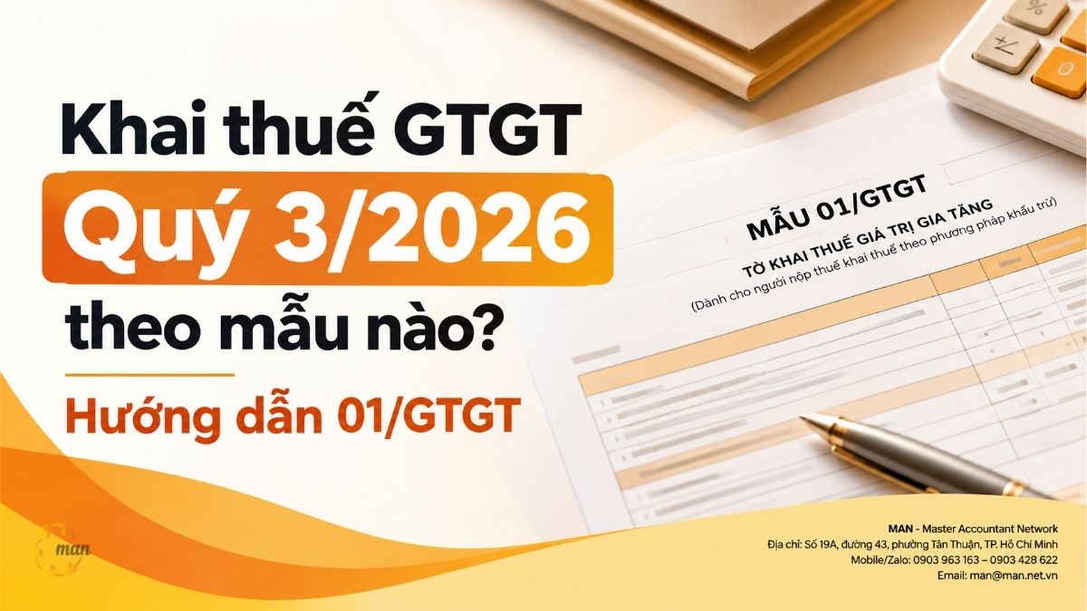 Khai thuế GTGT Quý 3/2026 theo mẫu nào? Hướng dẫn 01/GTGT