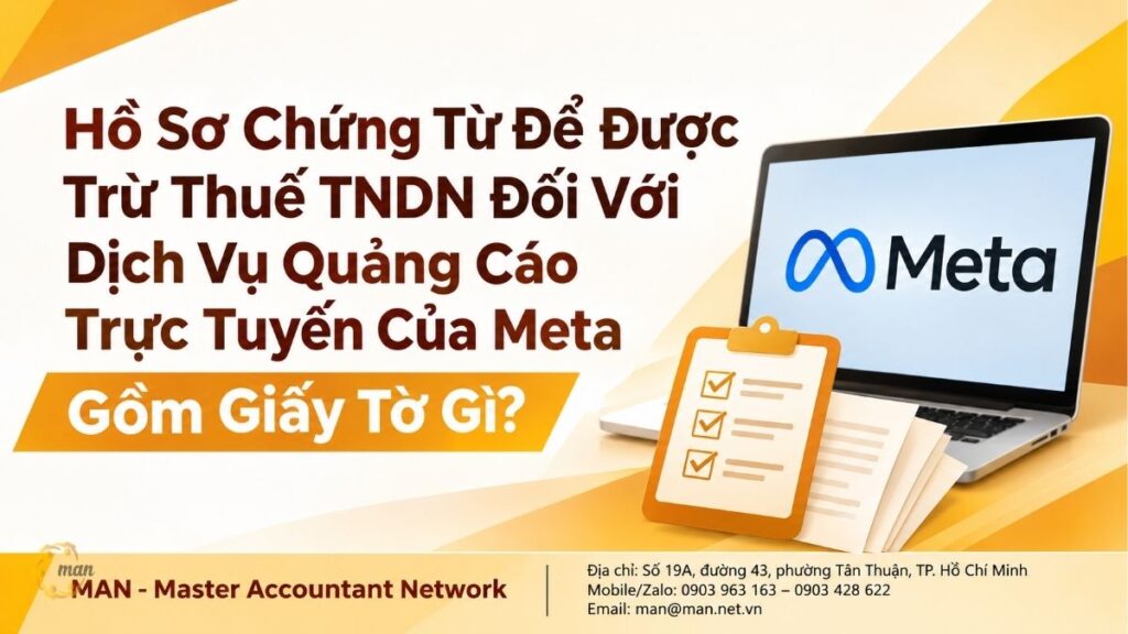 Hồ sơ chứng từ để được trừ thuế TNDN đối với dịch vụ quảng cáo trực tuyến của Meta gồm giấy tờ gì?