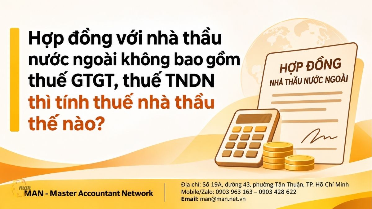 Hợp đồng với nhà thầu nước ngoài không bao gồm thuế GTGT, thuế TNDN thì tính thuế nhà thầu thế nào