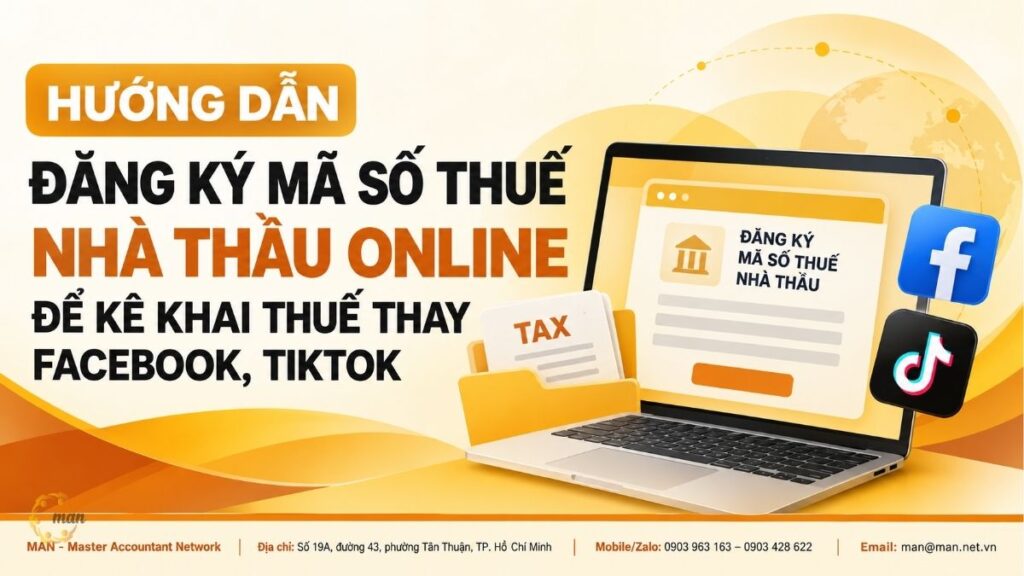 Hướng dẫn đăng ký mã số thuế nhà thầu online để kê khai thuế thay facebook, tiktok