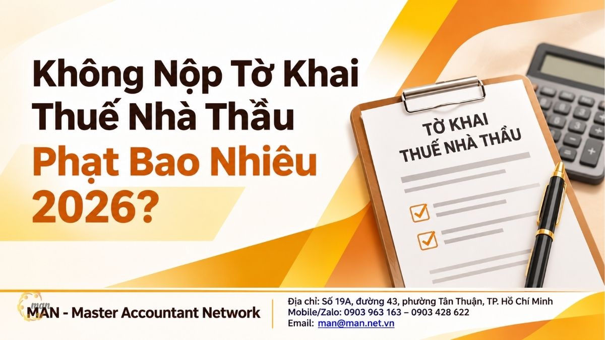Không nộp tờ khai thuế nhà thầu phạt bao nhiêu 2026?